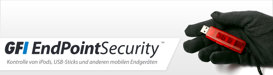 GFI EndPointSecurity - Kontrolle von iPods, USB-Sticks und anderen mobilen Endgeräten