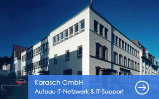 Karasch GmbH - Aufbau IT-Netzwerk & IT-Sopport